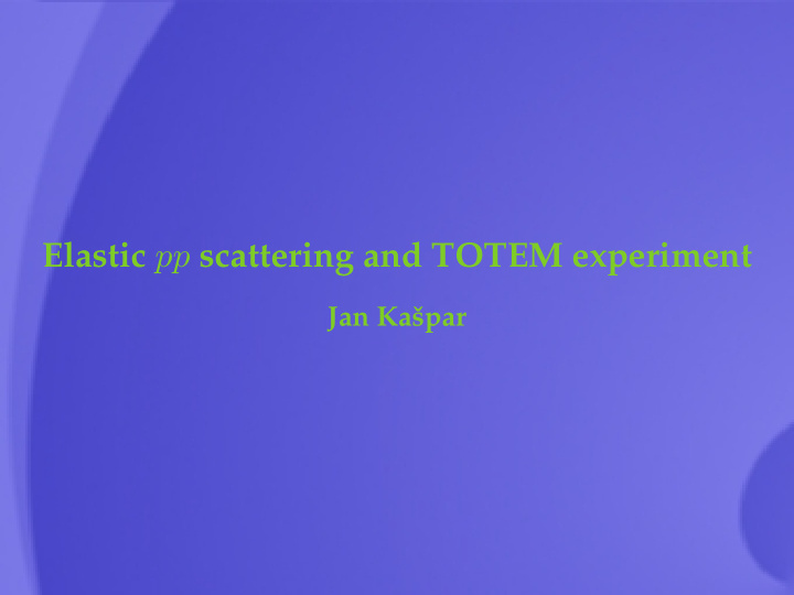 elastic pp scattering and totem experiment