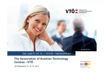 The Association of Austrian Technology  Centres - VT  UK Delegation, 9.-12.10. 2011  The Austrian
