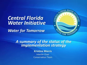 Central Florida  Water Initiative  Water for Tomorrow  A summary of the status of the