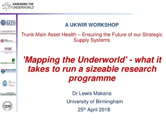 takes to run a sizeable research  programme  Dr Lewis Makana  University of Birmingham 25 th April