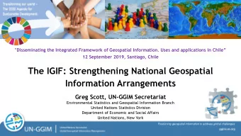 The IGIF: Strengthening National Geospatial  Information Arrangements  Greg Scott, UN-GGIM