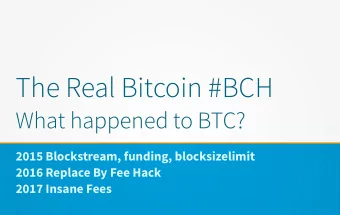 The Real Bitcoin #BCH  What happened to BTC?  2015 Blockstream, funding, blocksizelimit  2016