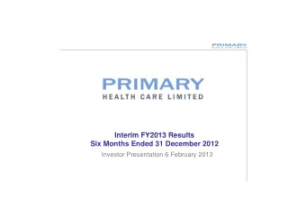 Interim FY2013 Results  Interim FY2013 Results  Six Months Ended 31 December 2012  Investor