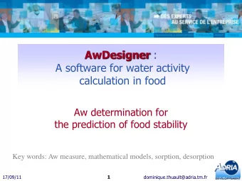 calculation in food  Aw determination for  the prediction of food stability  Key words: Aw measure,