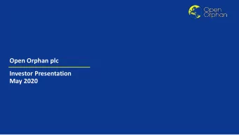 Open Orphan plc  Investor Presentation  May 2020  Disclaimer  The contents of this presentation