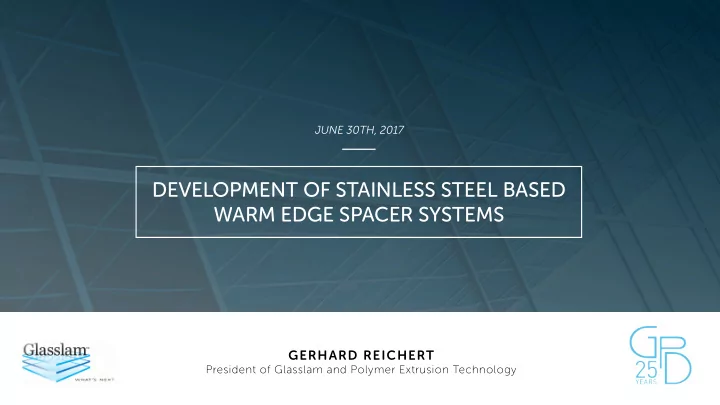 development of stainless steel based warm edge spacer