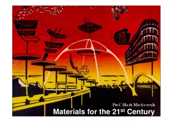 Materials for the 21 st Century  Aluminium alloys  PVC  glass  paint  Reinforced  concrete  Life