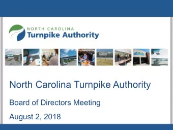 North Carolina Turnpike Authority  Board of Directors Meeting  August 2, 2018 4 th Quarter Triangle