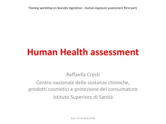 Human Health assessment  Raffaella Cresti  Centro nazionale delle sostanze chimiche,  prodotti