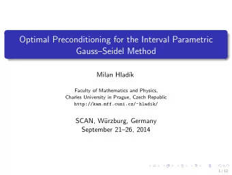 Optimal Preconditioning for the Interval Parametric  GaussSeidel Method  Milan Hlad  k