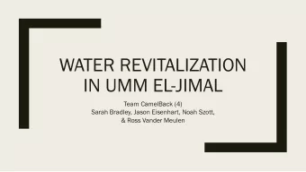 WATER REVITALIZATION  IN UMM EL-JIMAL  Team CamelBack (4)  Sarah Bradley, Jason Eisenhart, Noah