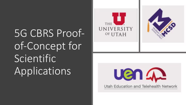 5g cbrs proof of concept for scientific applications