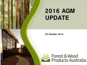 2016 AGM  UPDATE  26 October 2016  Key outcomes  delivered by FWPA   8-storey timber buildings