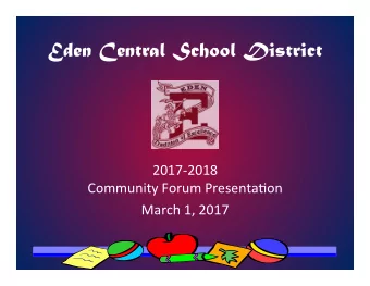 Eden Central School District  2017-2018  Community Forum Presenta6on  March 1, 2017  Budget