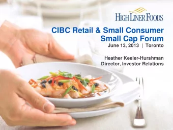 CIBC Retail &amp; Small Consumer  Small Cap Forum  June 13, 2013  |  Toronto  Heather