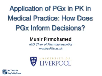 PGx Inform Decisions?  Muni  nir  r Pirm  rmoha  ohamed  med  NHS  S Chair  air of Pharmac  macogen