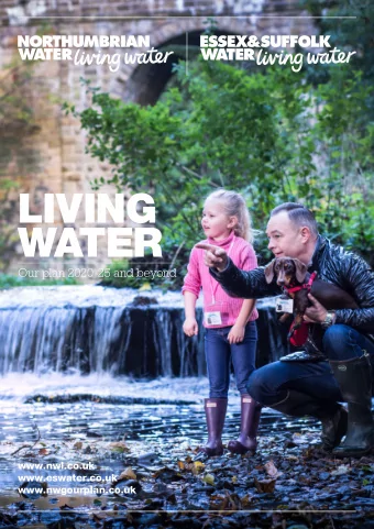 LIVING  WATER  Our plan 2020-25 and beyond  www.nwl.co.uk  www.eswater.co.uk  www.nwgourplan.co.uk