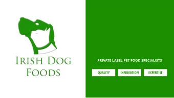 QUALITY  INNOVATION  EXPERTISE  SPECIALISTS IN FOUR  PET FOOD CATEGORIES  Semi-Moist  Dry Pet Food