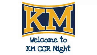 Welcome to  KM CCR Night  Counseling Office Staff  Ms. Fetherston  A-Ha  Ms. Schneider