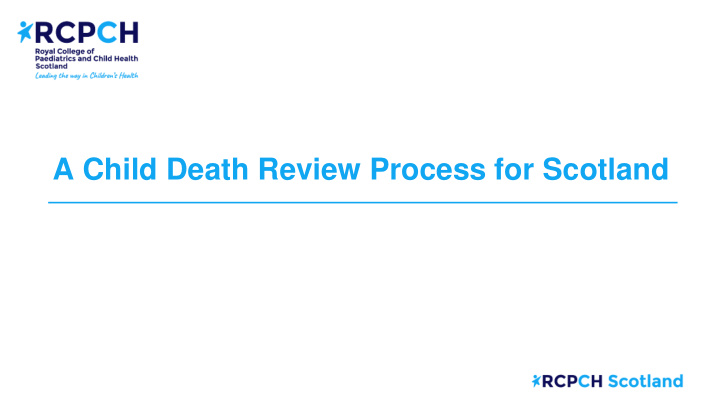 a child death review process for scotland