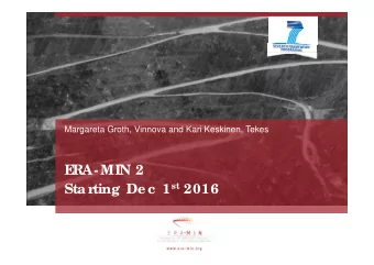 E  RA- MIN 2 Sta rting  De c  1 st 2016  2 About ERA  MIN 2  ERA  MIN 2 is an ERA  NET