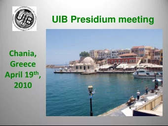 UIB Presidium meeting Chania,  Greece April 19 th ,  2010  Simultaneoustranslation  1. Greek