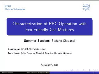 Characterization of RPC Operation with  Eco-Friendly Gas Mixtures Summer Student: Stefano Ghislandi