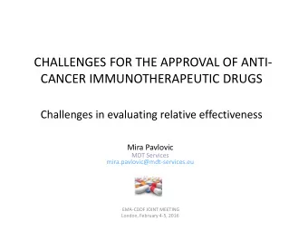 CHALLENGES FOR THE APPROVAL OF ANTI-  CANCER IMMUNOTHERAPEUTIC DRUGS  Challenges in evaluating