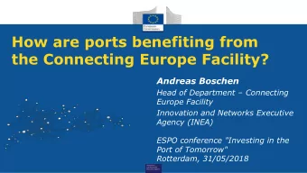 How are ports benefiting from  the Connecting Europe Facility?  Andreas Boschen Head of Department