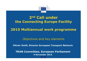2 nd Call under  the Connecting Europe Facility  2015 Multiannual work programme  Objectives and
