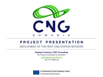 P R O J E C T    P R E S E N T A T I O N DEPLOYMENT OF THE FIRST CNG STATION NETWORK Raphael
