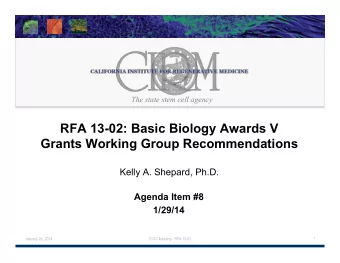 RFA 13-02: Basic Biology Awards V Grants Working Group Recommendations Kelly A. Shepard, Ph.D.