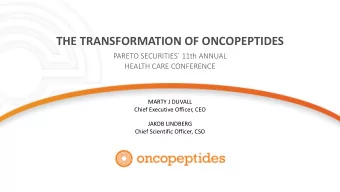 THE TRANSFORMATION OF ONCOPEPTIDES  PARETO SECURITIES 11th ANNUAL  HEALTH CARE CONFERENCE  MARTY