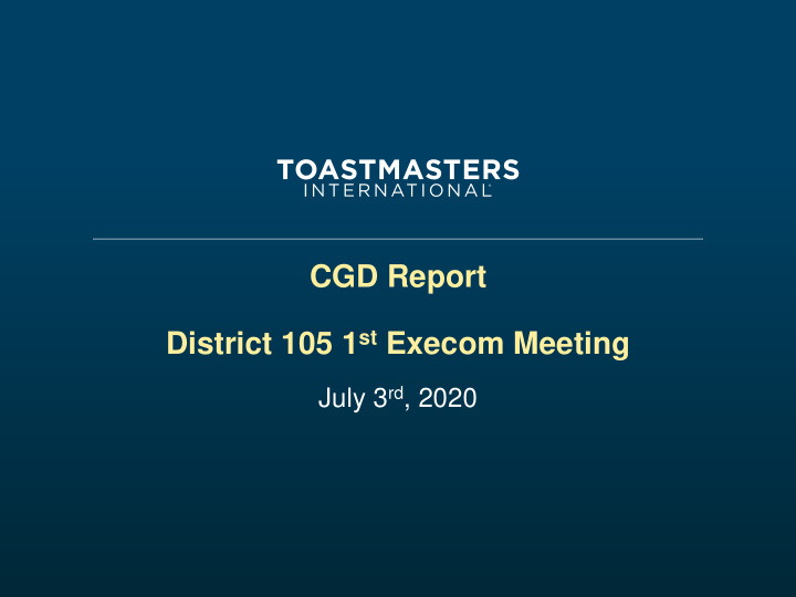 cgd report district 105 1 st execom meeting