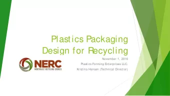 Plastics Packaging  Design for Recycling  November 1, 2016  Plastics Forming Enterprises LLC.
