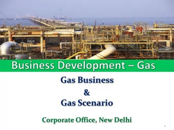 &amp;  Gas Scenario  Corporate Office, New Delhi  1  World &amp; India Energy Overview World Energy