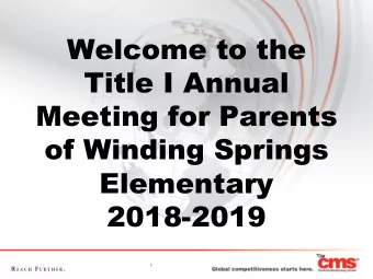 Welcome to the  Title I Annual  Meeting for Parents  of Winding Springs  Elementary  2018-2019  1