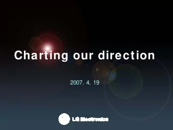 Charting our direction  2007. 4. 19  PILLARS OF OUR STRATEGY  Align strategy for growth and ROIC  -