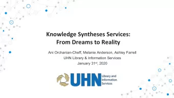 From Dreams to Reality  Ani Orchanian-Cheff, Melanie Anderson, Ashley Farrell  UHN Library &amp;