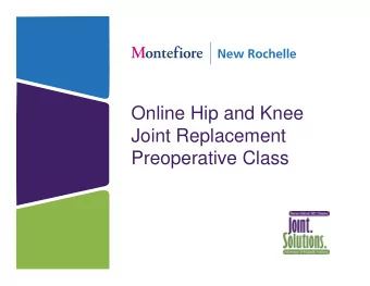 Online Hip and Knee  Joint Replacement  Preoperative Class  Why choose Montefiore?  When compared