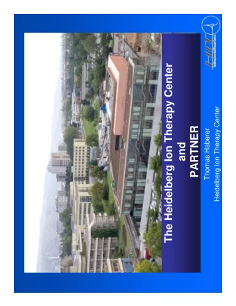 The Heidelberg Ion Therapy Center  Heidelberg Ion Therapy Center  PARTNER  PARTNER  Thomas Haberer