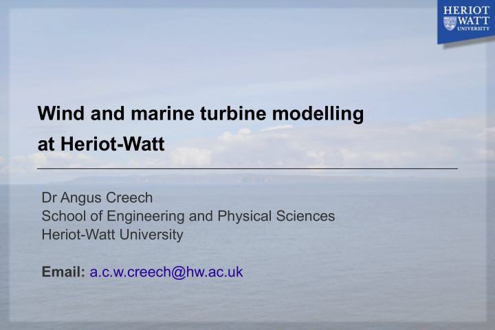 wind and marine turbine modelling at heriot watt