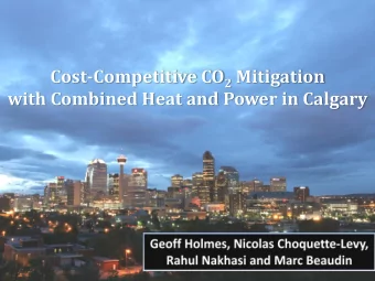 Cost-Competitive CO 2 Mitigation  with Combined Heat and Power in Calgary  Motivation: Calgary must