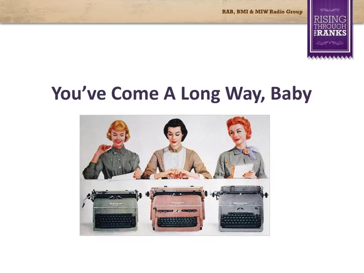 you ve come a long way baby you ve come a long way baby