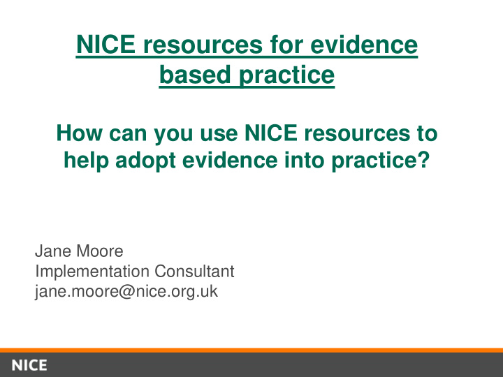 how can you use nice resources to help adopt evidence