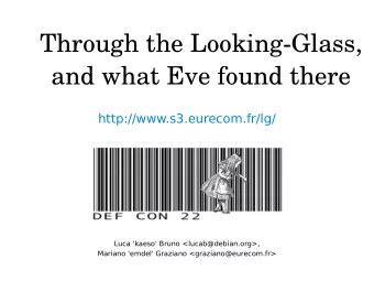 Through the Looking-Glass,  and what Eve found there  http://www.s3.eurecom.fr/lg/  Luca 'kaeso'