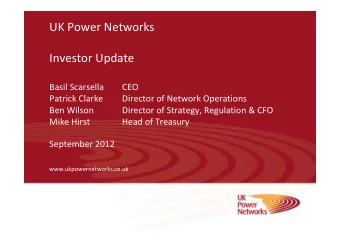 UK Power Networks Investor Update Basil Scarsella  CEO Patrick Clarke Director of Network