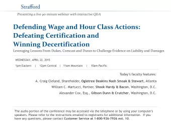Defending Wage and Hour Class Actions:  Defeating Certification and  Winning Decertification