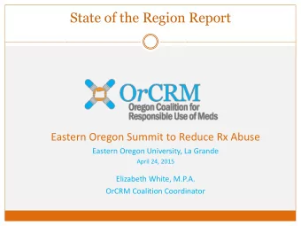 State of the Region Report  Eastern Oregon Summit to Reduce Rx Abuse  Eastern Oregon University, La