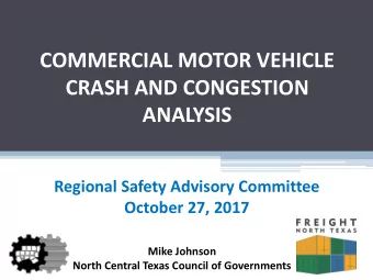COMMERCIAL MOTOR VEHICLE  CRASH AND CONGESTION  ANALYSIS  Regional Safety Advisory Committee